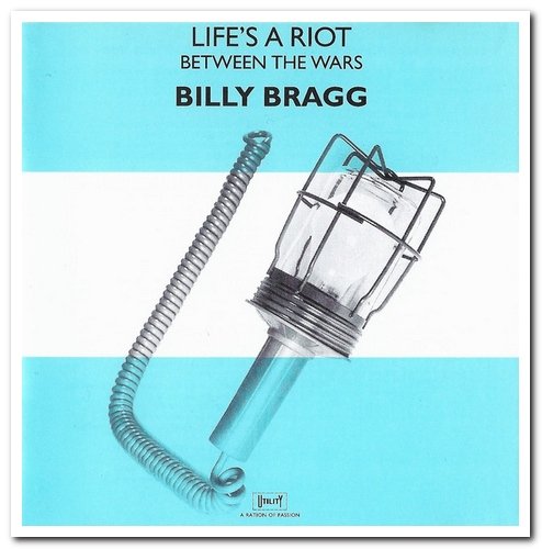 Billy Bragg - Life's A Riot / Between The Wars & Reaching to the Converted (1985/1999)