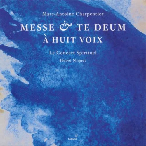 Le Concert Spirituel,  Hervé Niquet - Charpentier: Messe & Te Deum (2006) [SACD]