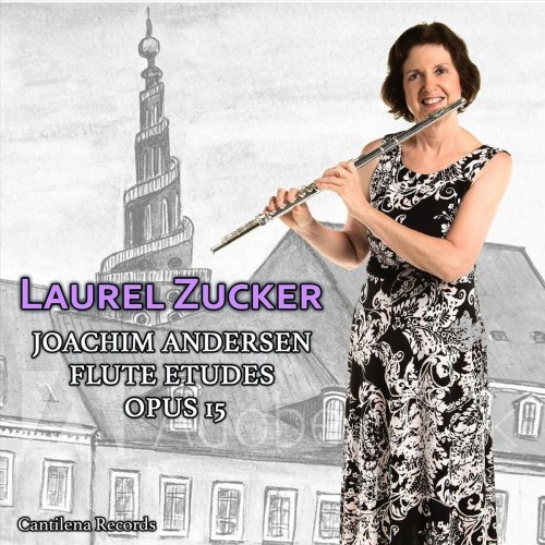 Laurel Zucker - Joachim Andersen: Flute Etudes, Op. 15 (2021)