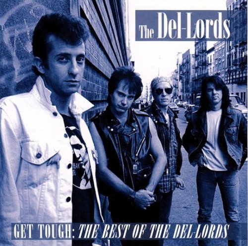 The Del-Lords - Get Tough - The Best of The Del-Lords (1999)