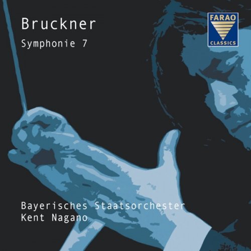 Bayerisches Staatsorchester & Kent Nagano - Bruckner Symphonie Nr. 7 (2015) [Hi-Res]