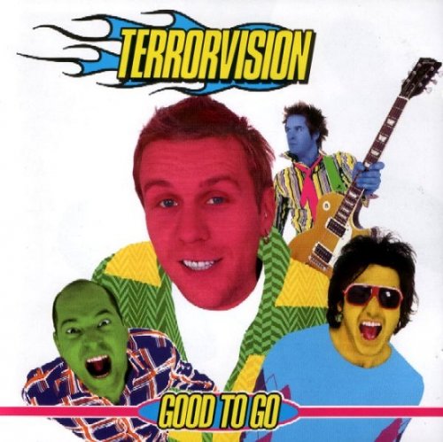 Terrorvision - Good To Go (2001)