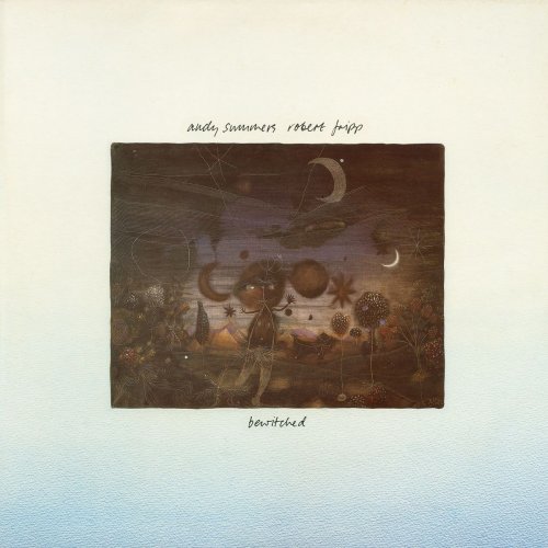 Andy Summers & Robert Fripp - Bewitched (1984/2021)