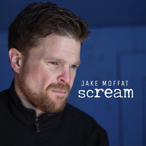 Jake Moffat - Scream (2016)