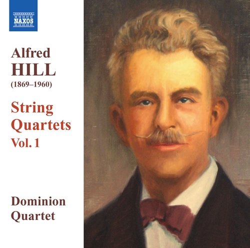 Dominion String Quartet - Alfred Hill: String Quartets, Vol. 1 (2007) CD-Rip