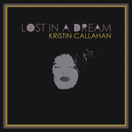 Kristin Callahan - Lost in a Dream (2021)