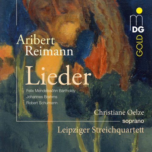 Christiane Oelze, Leipzig String Quartet - Reimann: Lieder (2015)