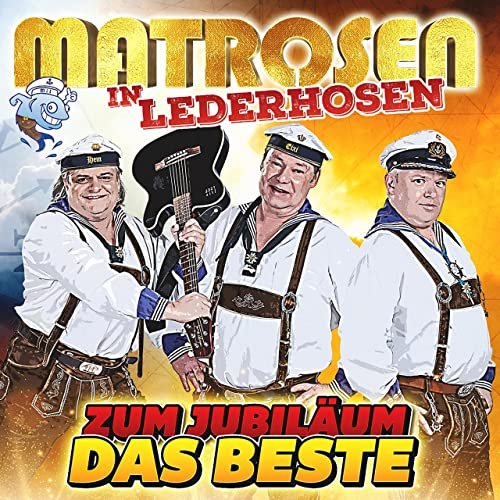 Matrosen in Lederhosen - Zum Jubiläum das Beste (2021)