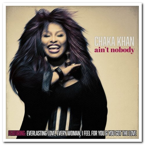 Chaka Khan - Ain't Nobody (2018)