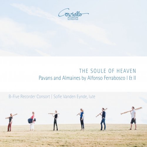 B-Five Recorder Consort - The Soule of Heaven (Pavans and Almaines of Alfonso Ferrabosco I & II) (2021) [Hi-Res]