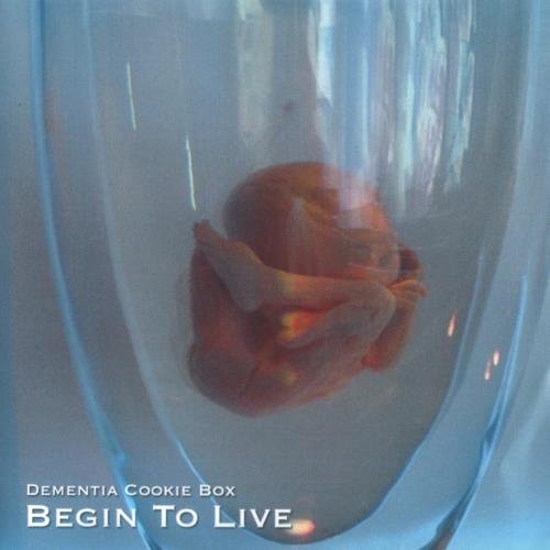 Dementia Cookie Box - Begin To Live (2010)