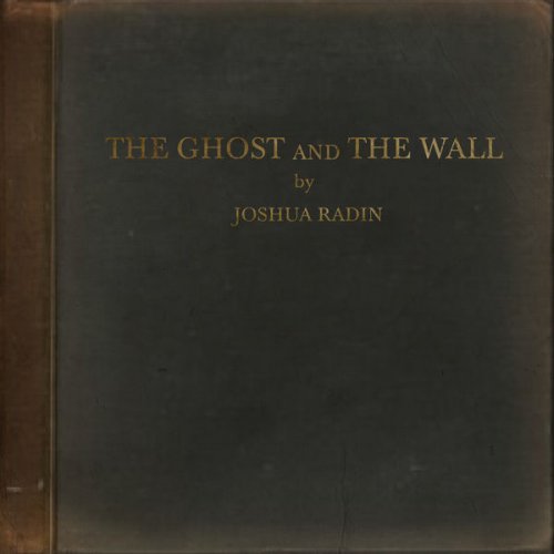 Joshua Radin - The Ghost and the Wall (2021)