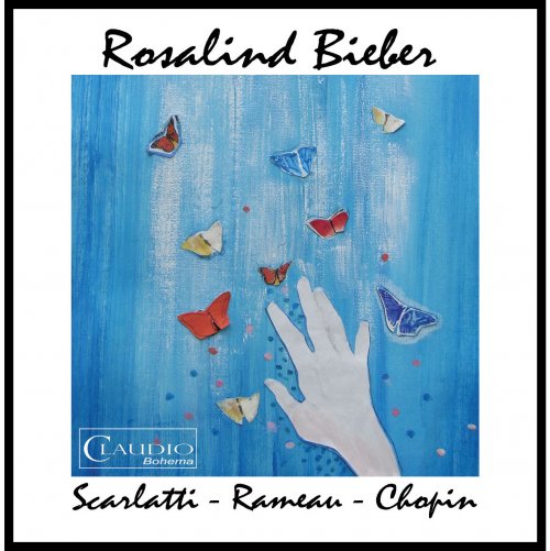 Rosalind Bieber - Scarlatti, Rameau & Chopin: Piano Works (2016) [Hi-Res]