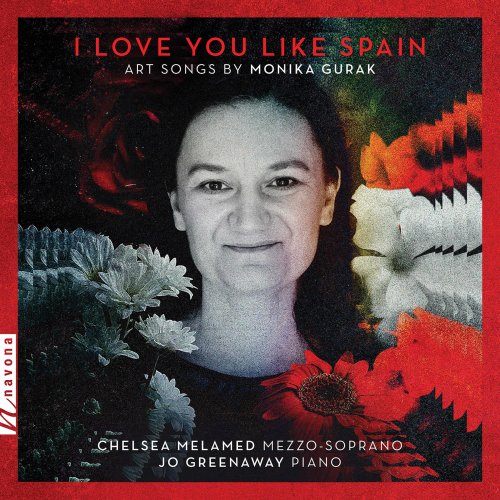 Chelsea Melamed, Jo Greenway - I Love You Like Spain: Art Songs by Monika Gurak (2021) [Hi-Res]