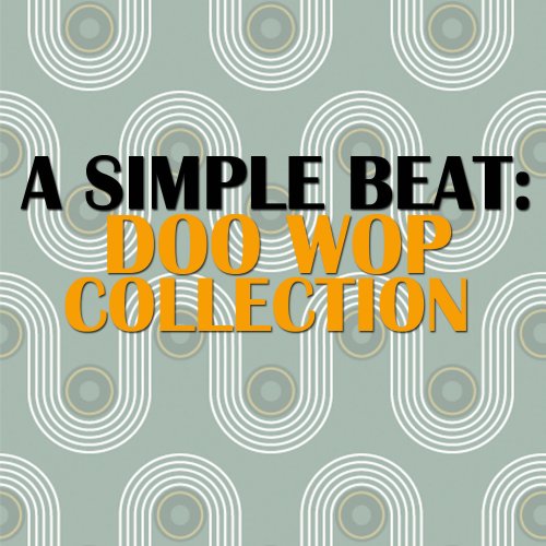 A Simple Beat: Doo Wop Collection, Vol. 1-6 (2008)