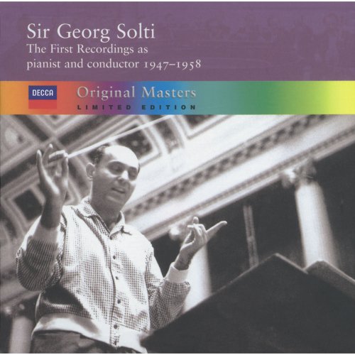 Sir Georg Solti - The First Recordings as Pianist and Conductor 1947-1958 (2003)