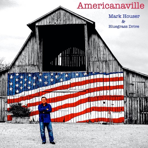 Mark Houser & Bluegrass Drive - Americanaville (2021)