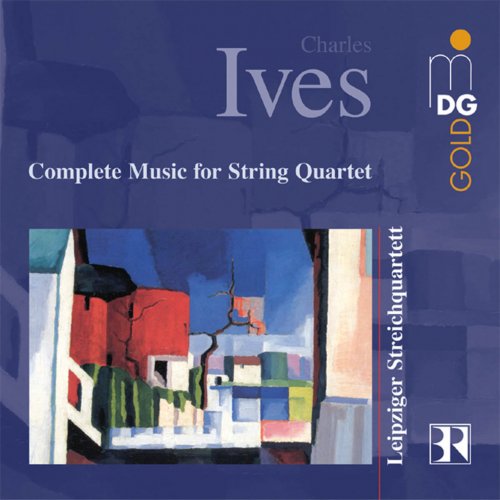 Leipziger Streichquartett - Ives: Complete Music for String Quartet (2002)