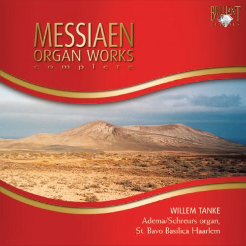 Willem Tanke - Messiaen: Organ Works Complete (2007)