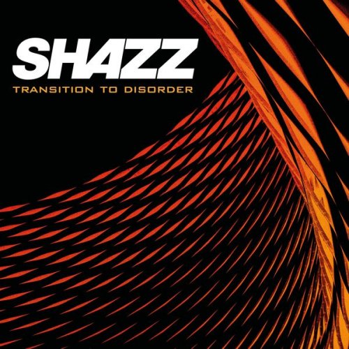 Shazz - Transition To Disorder (2021)