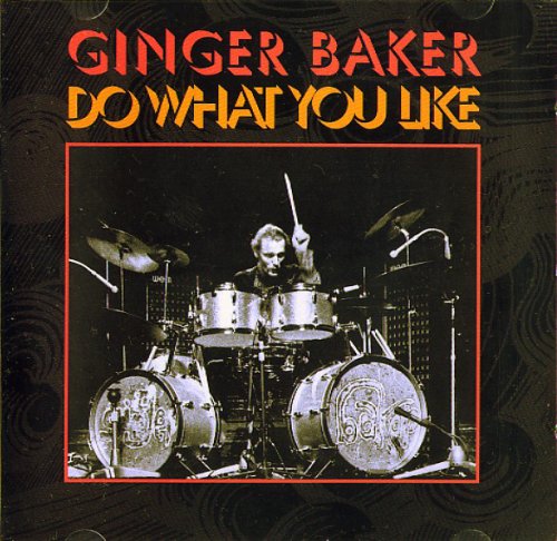 Ginger Baker - Do What You Like (Remastered) (1998)