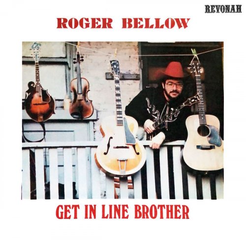 Roger Bellow - Get in Line Brother (1980) [Hi-Res]