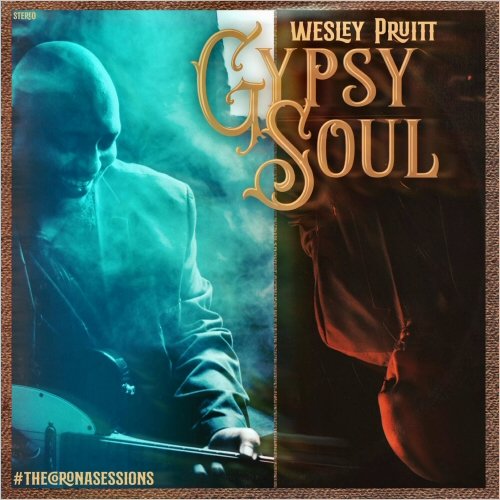 Wesley Pruitt Band - Gypsy Soul: #TheCoronaSessions (2021)