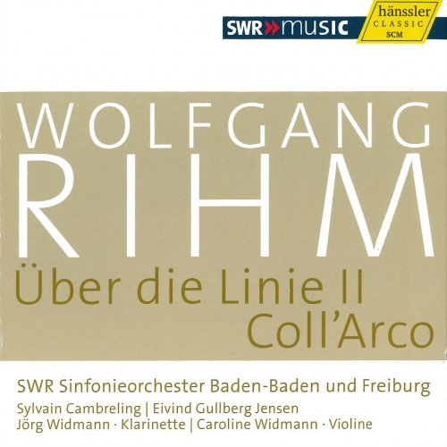 Jörg Widmann, Caroline Widmann, SWR Sinfonieorchester Baden-Baden und Freiburg - Rihm: Über die Linie II; Coll'Arco (2012)