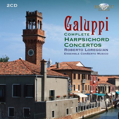 Ensemble ConSerto Musico & Roberto Loreggian - Galuppi: Complete Harpsichord Concertos (2011)