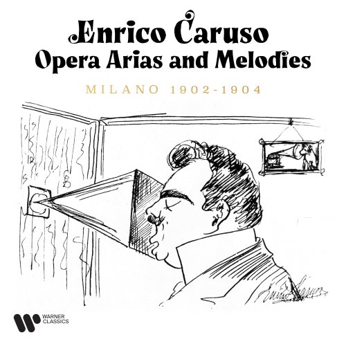 Enrico Caruso - Opera Arias and Melodies. Milano 1902-1904 (2021)