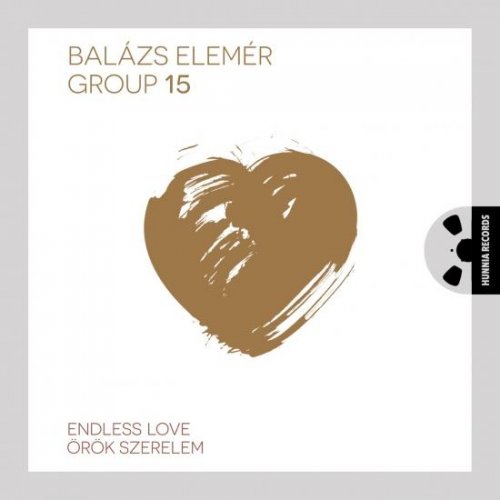 Balazs Elemer Group 15 - Endless Love (2015) [Hi-Res]