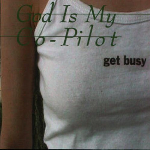 God is My Co-Pilot - Get Busy (1998)