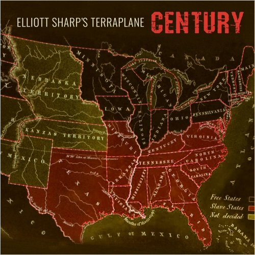 Elliott Sharp's Terraplane - Century (2021)