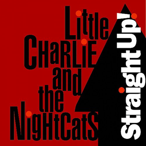 Little Charlie & the Nightcats - Straight Up! (2009)