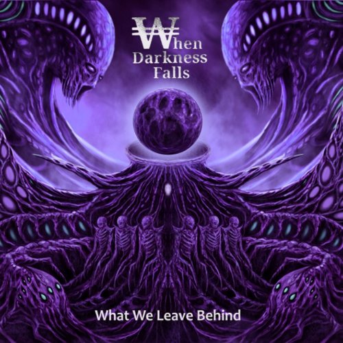 When Darkness Falls - What We Leave Behind (2021)