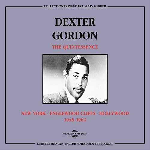 Dexter Gordon - Dexter Gordon Quintessence 1945-1962 (New York, Englewood Cliffs, Hollywood) (2016)