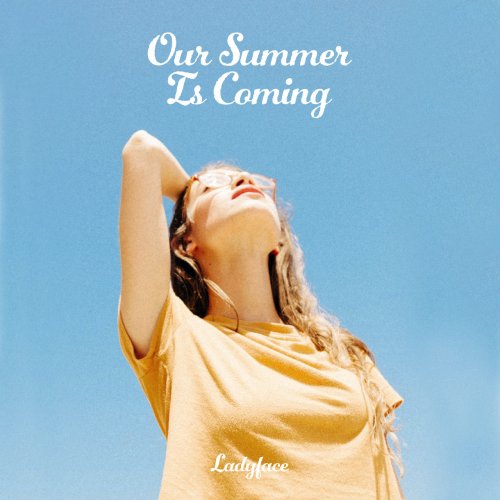 LadyFace - Our Summer Is Coming (2021)