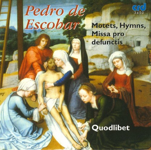Quodlibet - Escobar: Motets; Hymns; Missa pro defunctis (2005)
