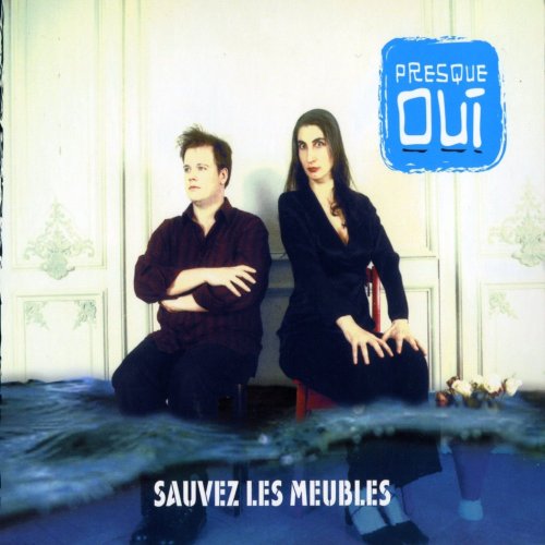 Presque Oui - Sauvez les meubles (2005)