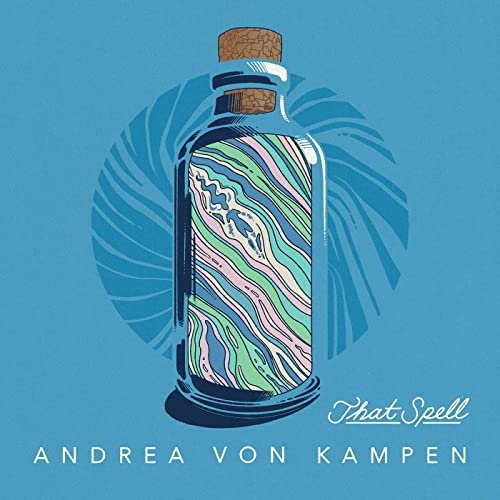 Andrea von Kampen - That Spell (2021) [Hi-Res]