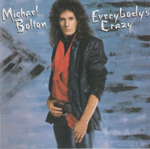Michael Bolton - Everybody's Crazy (Reissue) (1991)