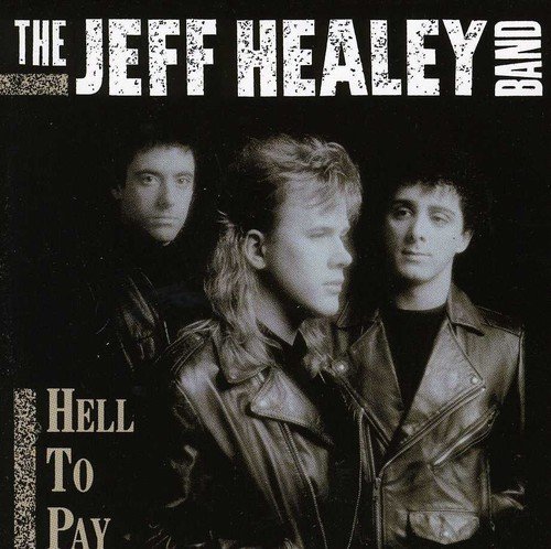 The Jeff Healey Band - Hell To Pay (2008)