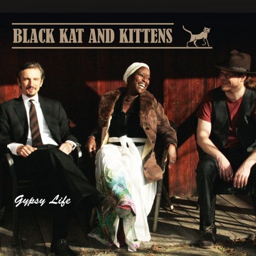 Black Kat and Kittens - Gypsy Life (2014)