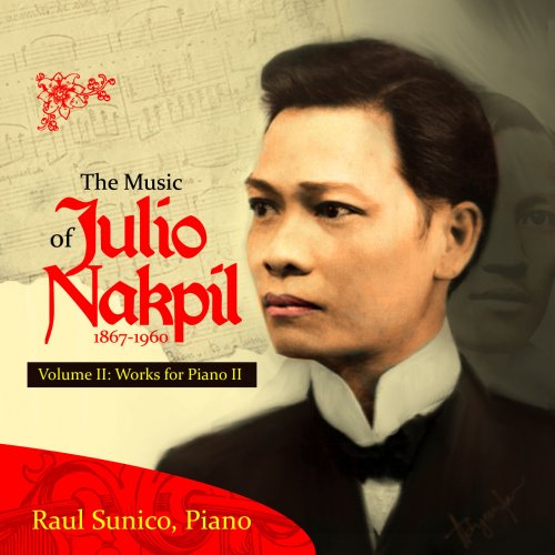 Raul Sunico - The Music of Julio Nakpil (1867-1960) - Works for Piano II, Vol. 2 (2021)