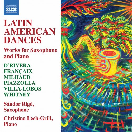 Sándor Rigó & Christina Leeb-Grill - Latin American Dances: Works for Saxophone & Piano (2021) [Hi-Res]