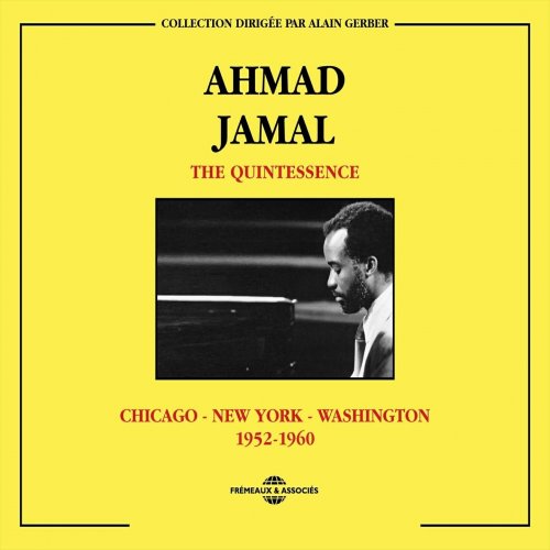 Ahmad Jamal - The Quintessence, Chicago - New York - Washington (1952-1960) (2012)