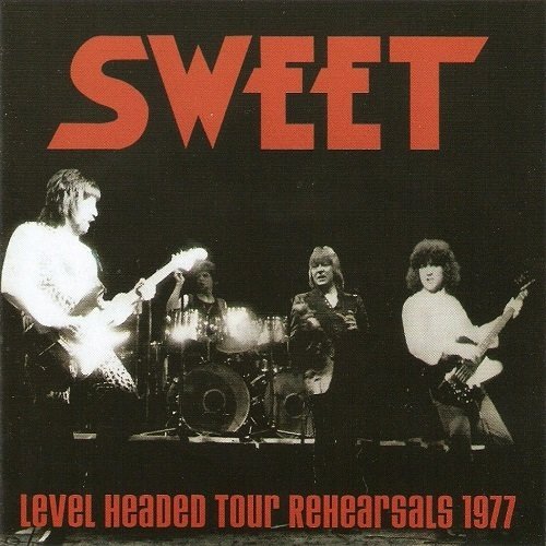 Sweet - Level Headed Tour Rehearsals 1977 (2014)