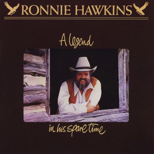 Ronnie Hawkins - A Legend In His Spare Time (1981) FLAC