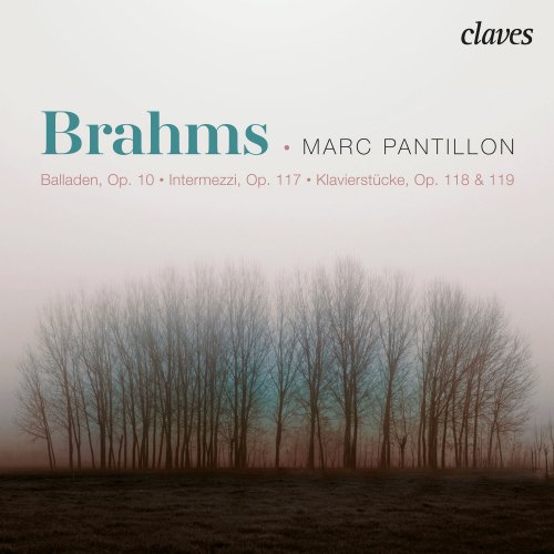 Marc Pantillon - Brahms: Balladen Op. 10, Intermezzi Op. 117 - Klavierstücke Op. 118 & Op. 119 (2021) [Hi-Res]