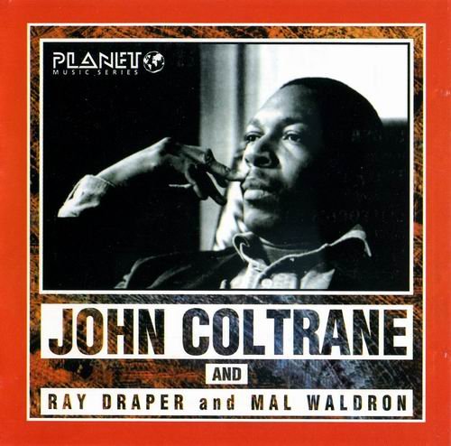 John Coltrane, Ray Draper, Mal Waldron - John Coltrane And Ray Draper And Mal Waldron (2000)